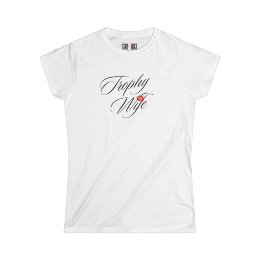 'Trophy Wife' Women's Softstyle Tee [Feminine Fit]